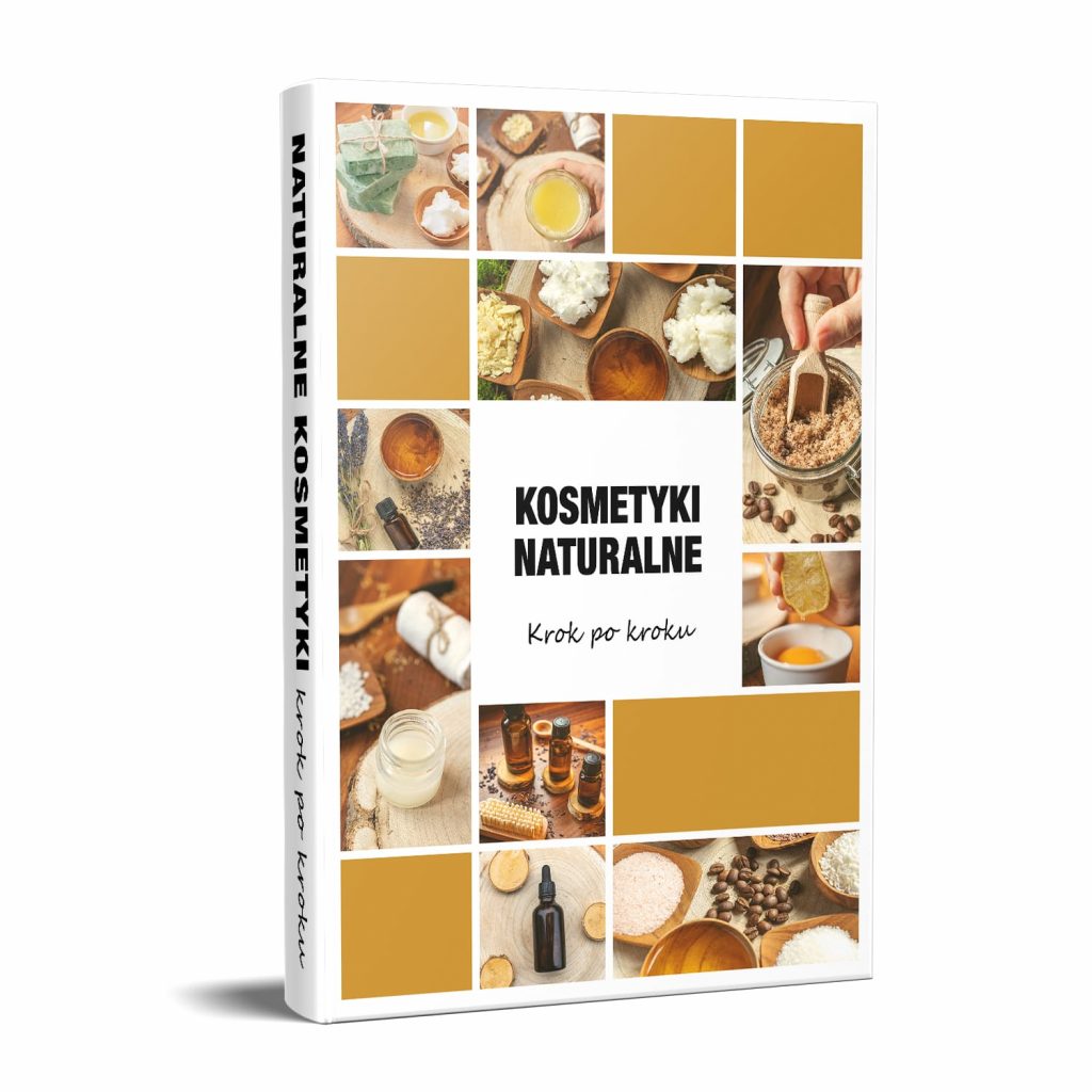 Kosmetyki naturalne. Krok po kroku